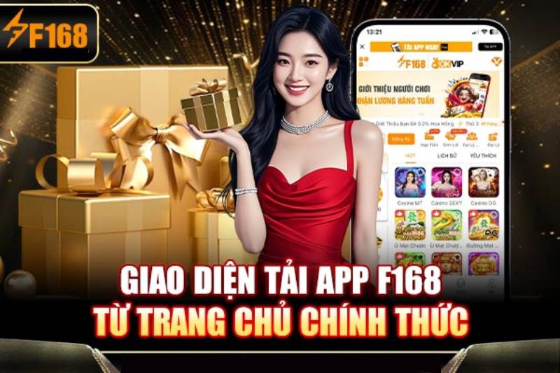 Trải nghiệm giao diện và tốc độ cực đỉnh trên app F168