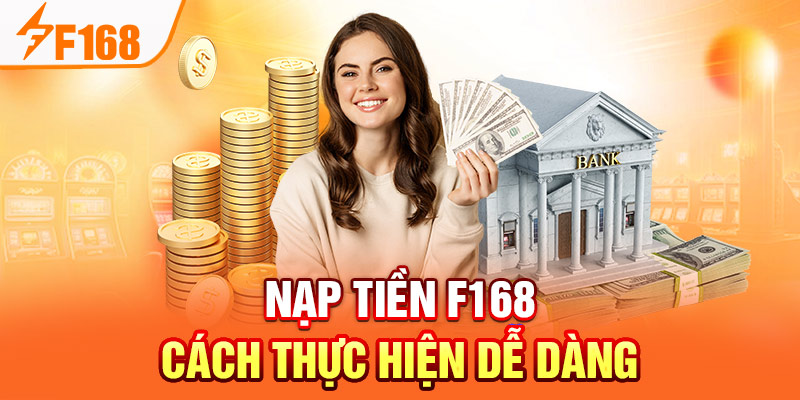Ưu điểm khi nạp tiền F168