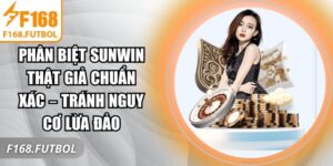 phân biệt Sunwin thật giả